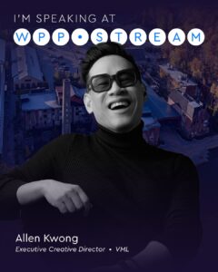 Promotional banner featuring Allen Kwong, smiling in a black turtleneck, over a blue-toned cityscape background, with the text 'I'M SPEAKING AT WPP STREAM' and his title 'Executive Creative Director • VML'.